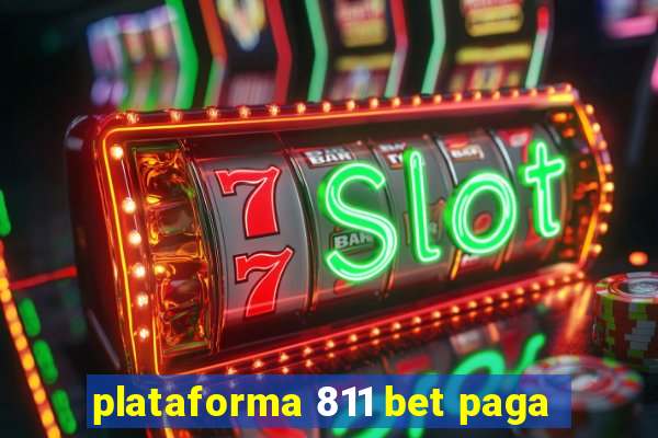 plataforma 811 bet paga